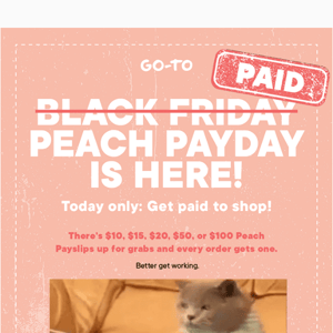 Move Over Black Friday. Peach Payday Is Here. 💸
