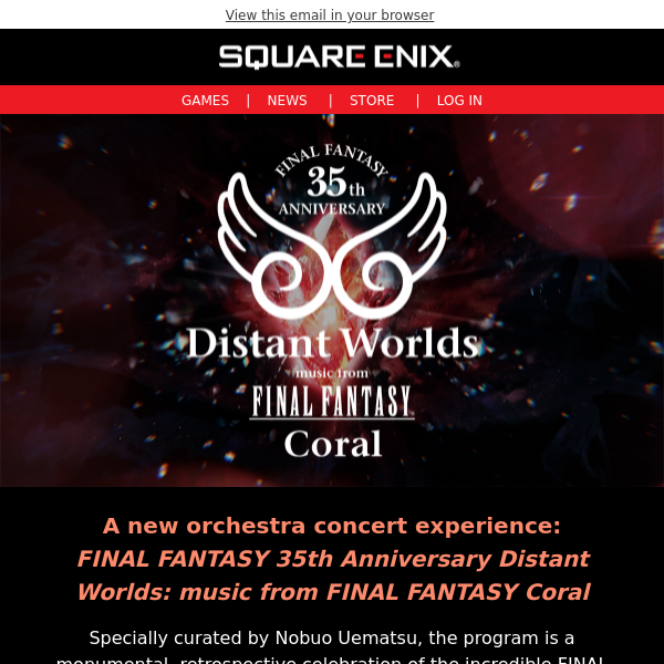 Grab Your Tickets for Distant Worlds & A New World Concerts! Square Enix