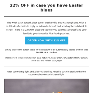 Easter Blues? Here's 22% OFF!