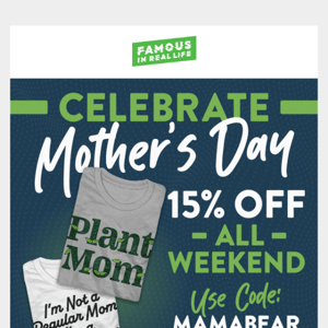 Last Chance: 15% Off for Mother's Day