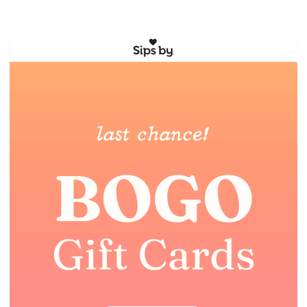 Last Day! BOGO Gift Cards 🎁