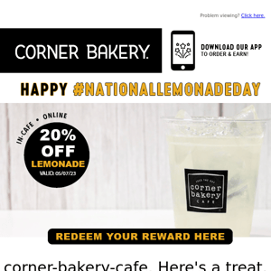 Corner Bakery Cafe, 20% Off All Lemonades Today!