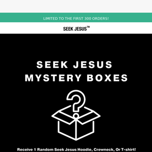 New Seek Jesus Mystery Boxes! Only 300 Available.