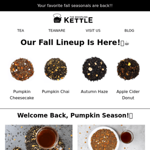 Our Fall Lineup is HERE, The Whistling Kettle! 🎃🍎🍂