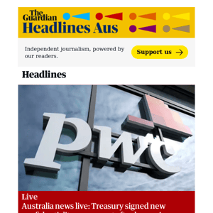 The Guardian Headlines: Australia news live: Treasury signed new confidentiality agreement after becoming aware of possible PwC breach; economy grew 0.2% in March quarter