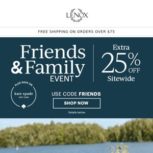 25% Off For Friends & Family