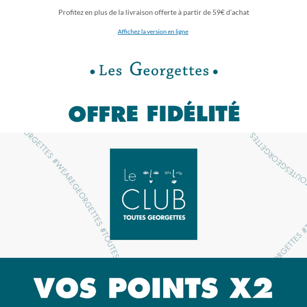 Vos points fidélité sont doublés tout le week end !