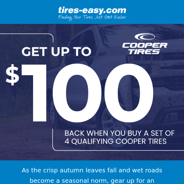 Get yourself a set of Cooper Tires and a $100 reward! Time-limited offer!