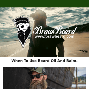 When To Use Beard Oil And Balm