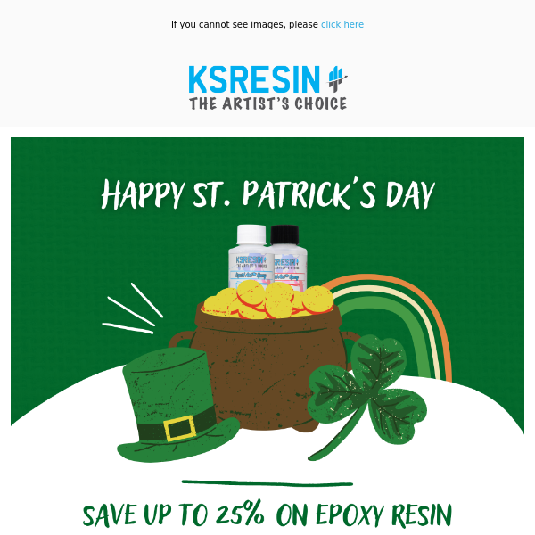 🍀 St. Patrick's Sale: Get Your Projects Gleaming with 25% Off Epoxy!