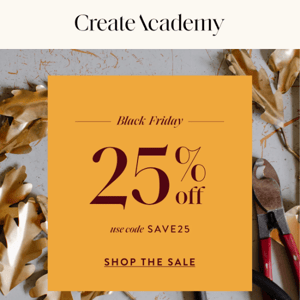 Exclusive 25% off Black Friday offer