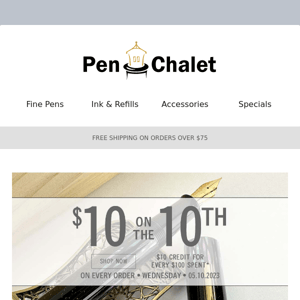 It's $10 for the 10th at Pen Chalet...