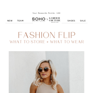 Fashion Flip:  What to Wear + What to Store - Spring Edition