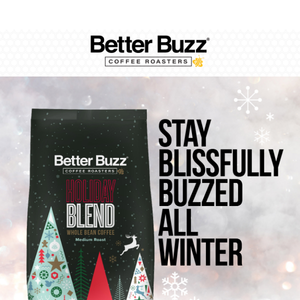 Get buzzed on our NEW Holiday Blend ☕☃️
