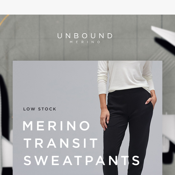 Don't miss the Transit Sweatpants