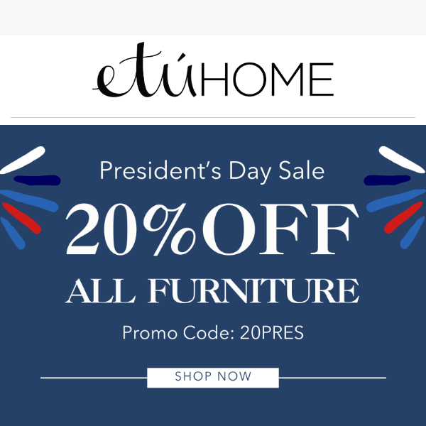 Last Chance for President's Day Savings: 20% Off Furniture!