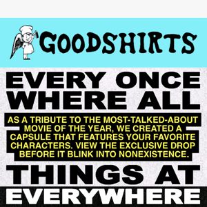 Every Shirt, Everywhere, All At Once