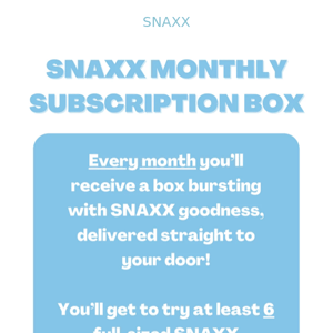 Have you ordered your August SNAXX Subscription Box yet?