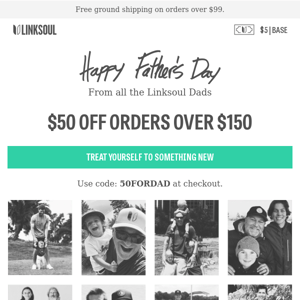 Here's [$50 off] to you Dad!