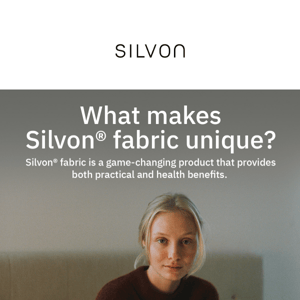 Experience the Revolutionary Benefits of Silvon® Fabric