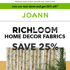 Get your home fall ready with 25% off Richloom home decor fabric!