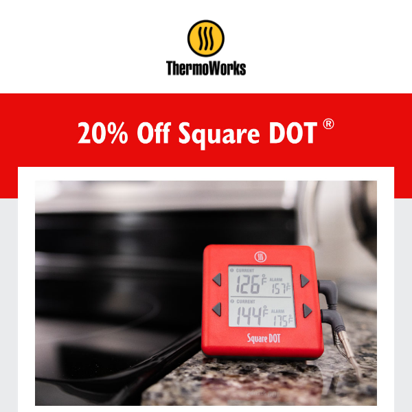 Square DOT  ThermoWorks