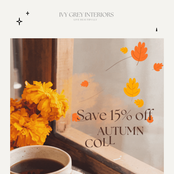 SAVE 15% OFF AUTUMN COLLECTION 🎃