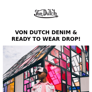 New Von Dutch Drop!