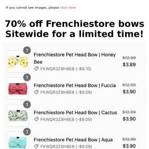 70% off Frenchiestore bows Sitewide for a limited time!