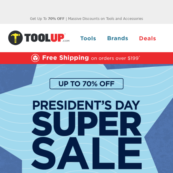 Massive Discounts! President's Day Super Sale