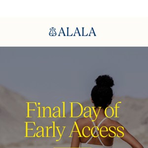 Final Day for Early Access