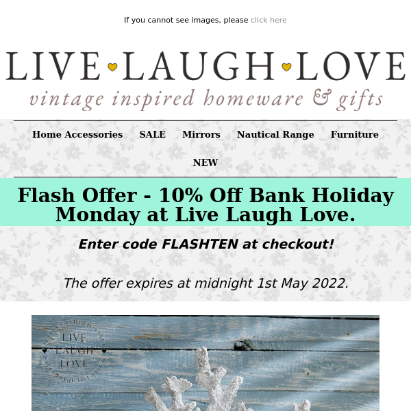Flash offer - 10% Off Bank Holiday Monday at Live Laugh Love!