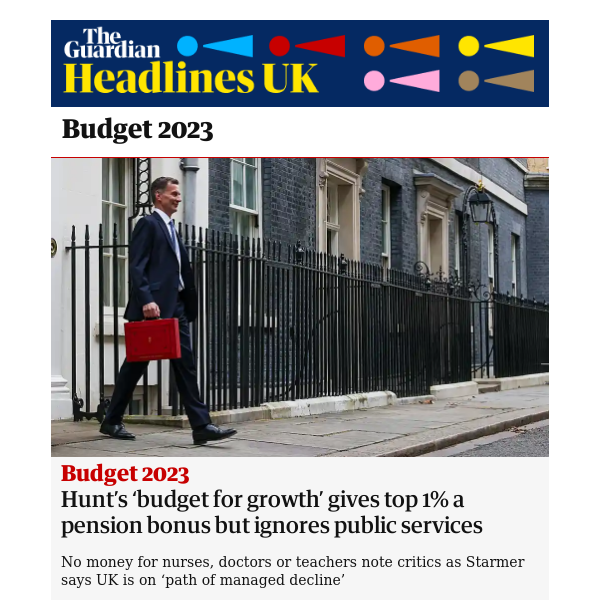 The Guardian Headlines: Hunt’s ‘budget for growth’ gives top 1% a pension bonus but ignores public services