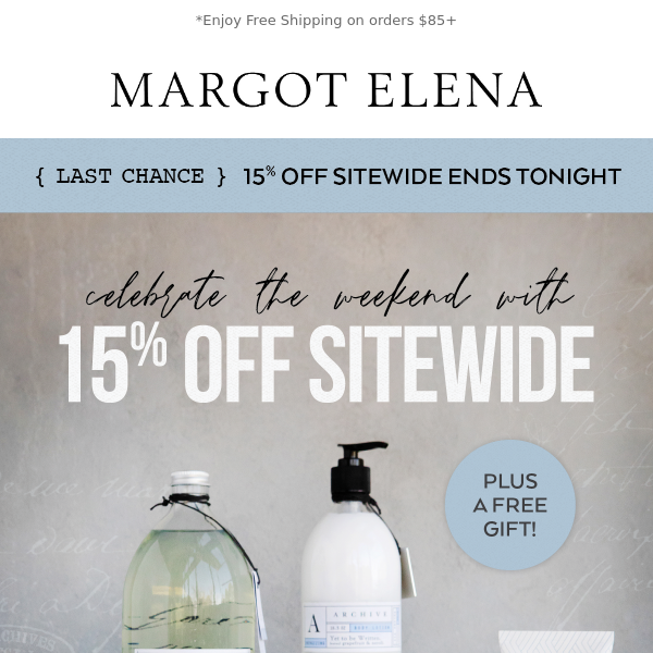 Last Chance! 15% off Sitewide Ends Tonight + Free Gift