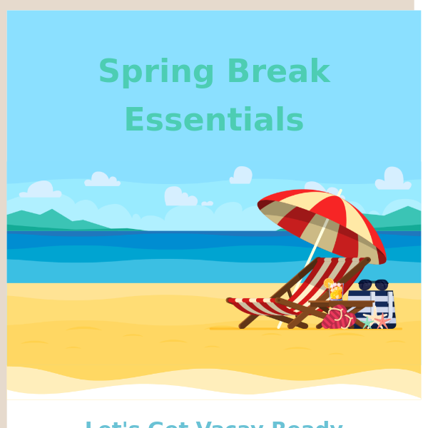 Spring Break & Travel Essentials