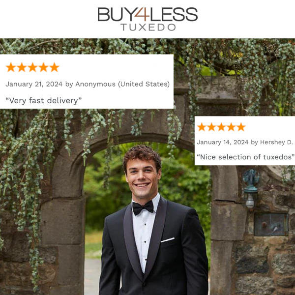 See What Our Customers Have to Say Buy 4 Less Tuxedo