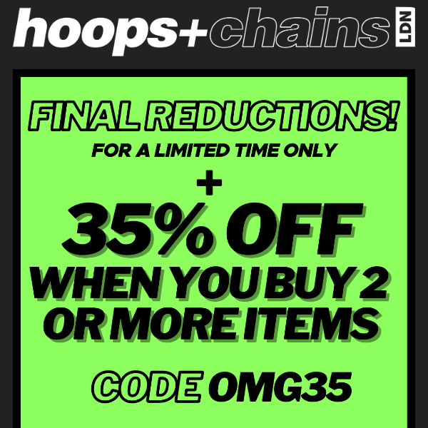 FINAL SALE REDUCTIONS +  OFF SITE WHEN YOU BUY 2 OR MORE THINGS