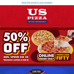 🎉 US Pizza Malaysia, GET 50% OFF PIZZAS!  🎉