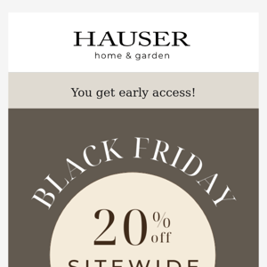 Black Friday Early Access!