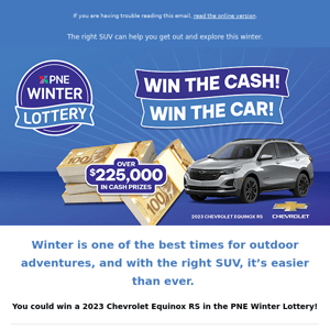 You could be driving a 2023 Chevrolet Equinox RS with a lucky Winter Lottery ticket!