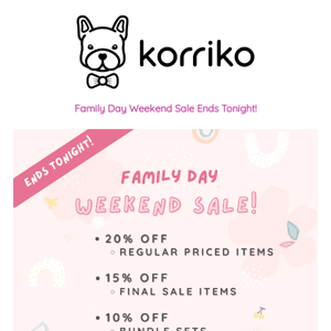 FINAL HOURS for our Family Day Sale! ✨