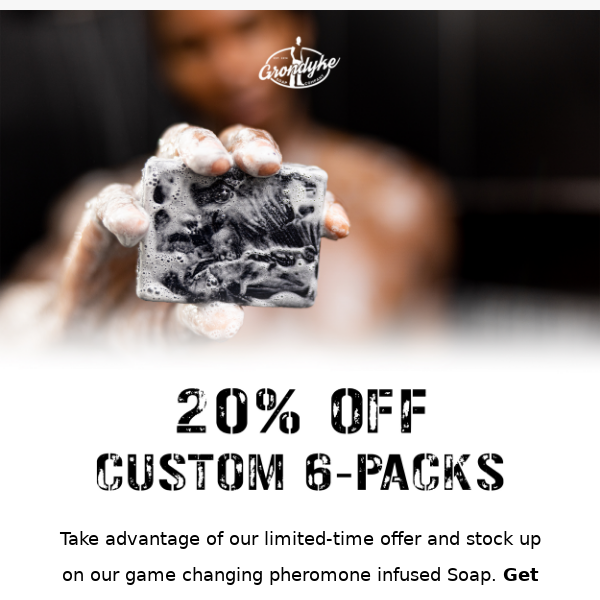 20% OFF Custom 6-Packs - Grondyke Soap Company