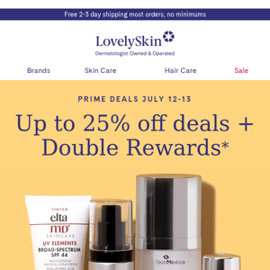 Up to 25% off Prime Deals + Double Rewards start now