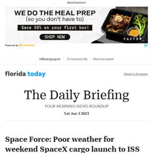 Daily Briefing: Space Force: Poor weather for weekend SpaceX cargo launch to ISS