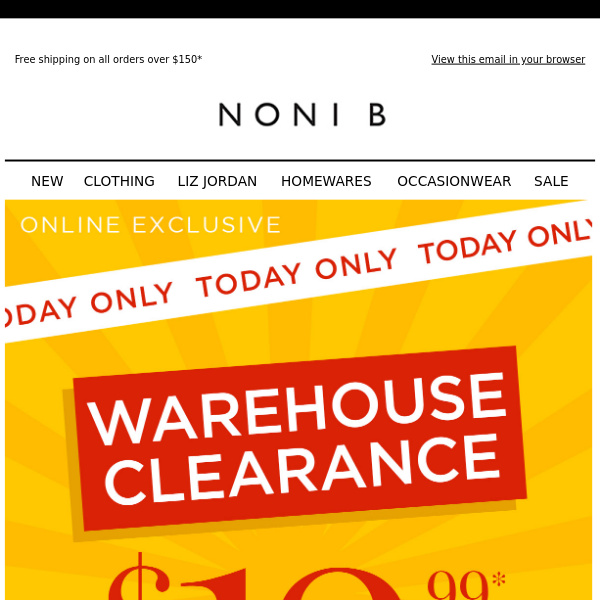 FOR Real! $12.99* Warehouse Clear-out!