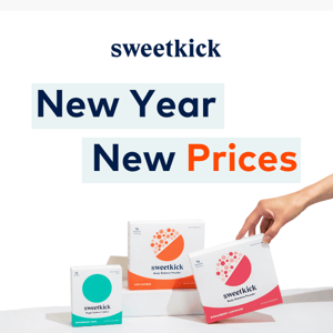 Prices dropped on your favorite Sweetkick products!
