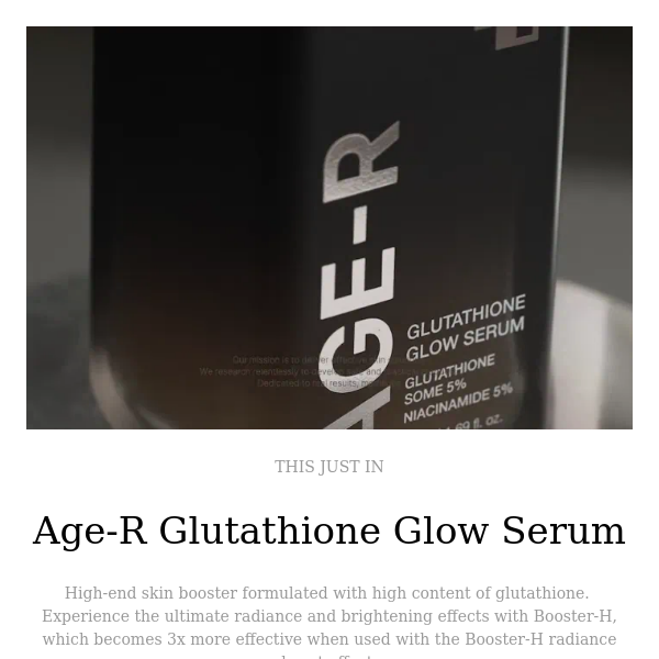 🌟 NEW! Age-R Glutathione Glow Serum : Best used with the Booster-H