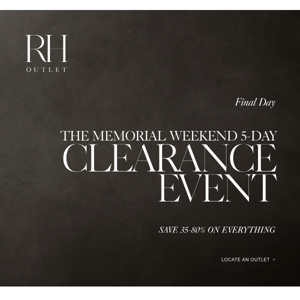 Last Chance to Save at the Memorial Weekend 5-Day Clearance Event