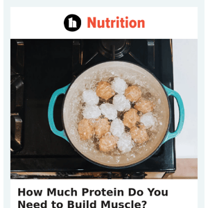 How Much Protein Do You Need to Build Muscle?