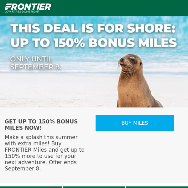 You shore don’t want to miss this deal! 🌊 Get up to 150% more miles!